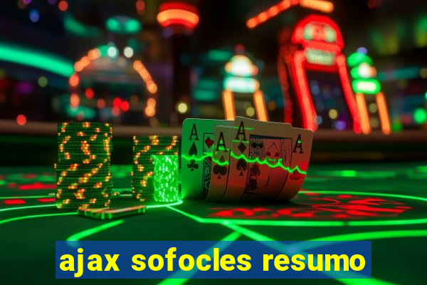 ajax sofocles resumo